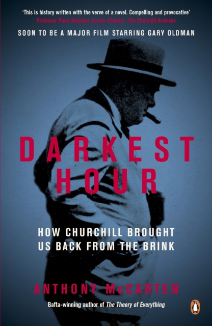 Darkest Hour : How Churchill Brought us Back from the Brink, Paperback / softback Book