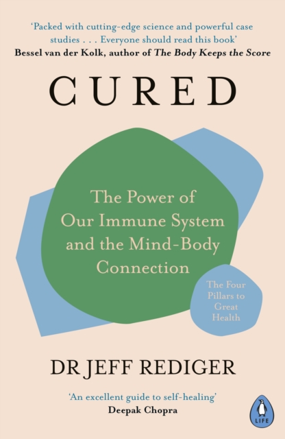 Cured : The Power of Our Immune System and the Mind-Body Connection, Paperback / softback Book