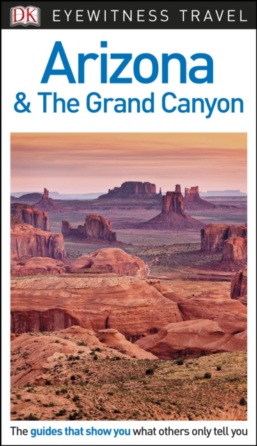 DK Eyewitness Travel Guide Arizona and the Grand Canyon, PDF eBook