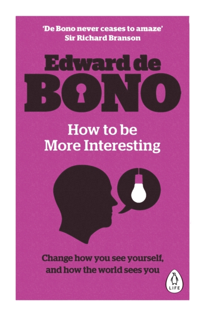How to be More Interesting : Change how you see yourself and how the world sees you, EPUB eBook