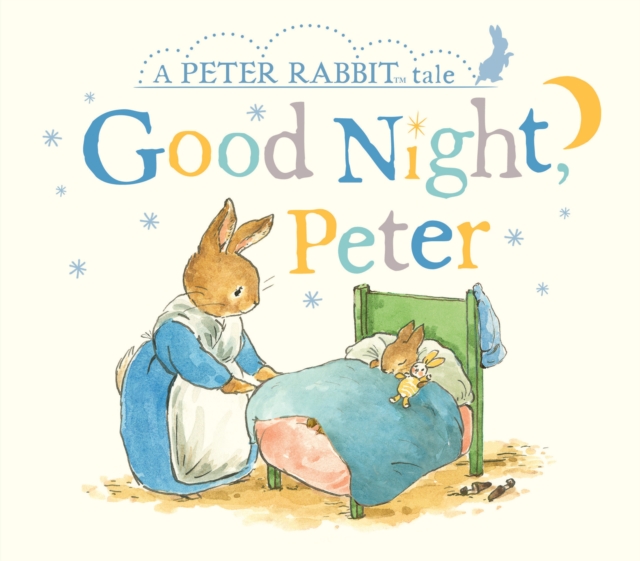 Peter Rabbit Tales - Goodnight Peter, Hardback Book