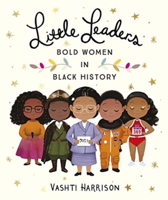 Little Leaders: Bold Women in Black History, Paperback / softback Book