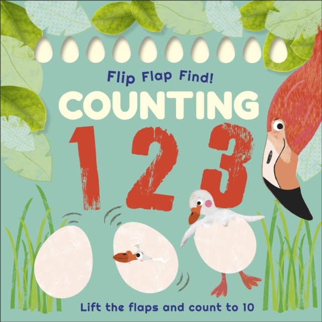 Flip, Flap, Find! Counting 1, 2, 3 : Lift the Flaps and Count to 10, Board book Book