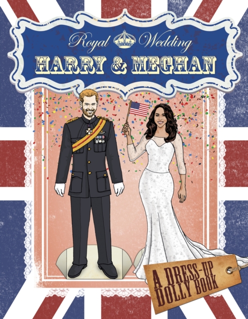Royal Wedding: Harry and Meghan Dress-Up Dolly Book, Paperback / softback Book