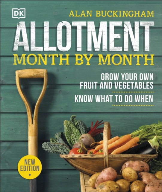 Allotment Month By Month : Grow your Own Fruit and Vegetables, Know What to do When, Hardback Book