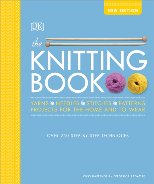 The Knitting Book : Over 250 Step-by-Step Techniques, Hardback Book