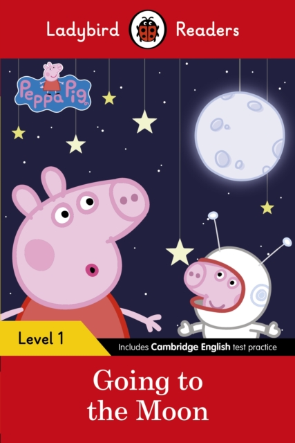 Peppa Pig Going to the Moon - Ladybird Readers Level 1, Paperback Book