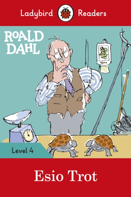 Ladybird Readers Level 4 - Roald Dahl - Esio Trot (ELT Graded Reader), Paperback / softback Book