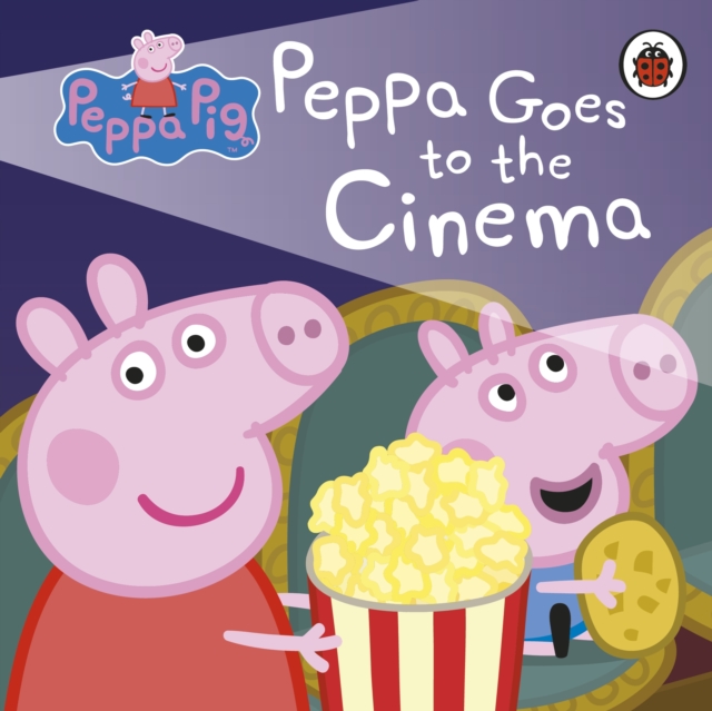 Peppa Pig: Peppa Goes to the Cinema, Board book Book