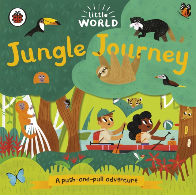 Little World: Jungle Journey : A push-and-pull adventure, Board book Book