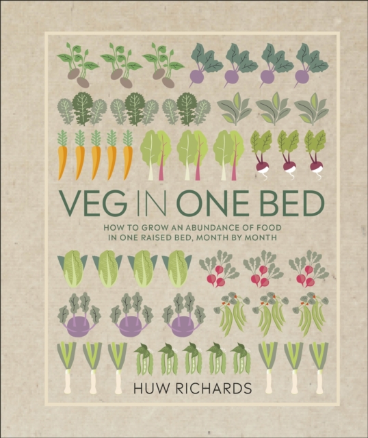 Veg in One Bed : How to Grow an Abundance of Food in One Raised Bed, Month by Month, Hardback Book