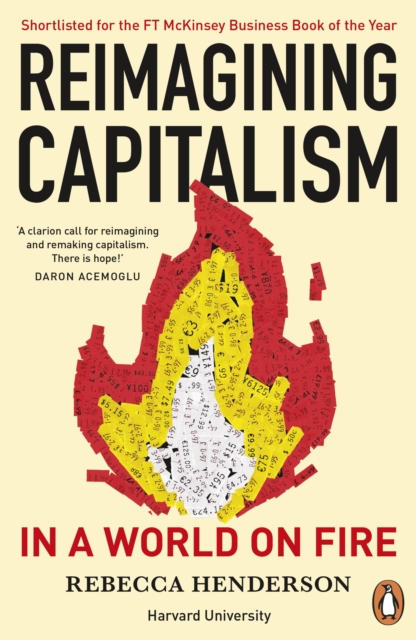 Reimagining Capitalism in a World on Fire : Shortlisted for the FT & McKinsey Business Book of the Year Award 2020, Paperback / softback Book
