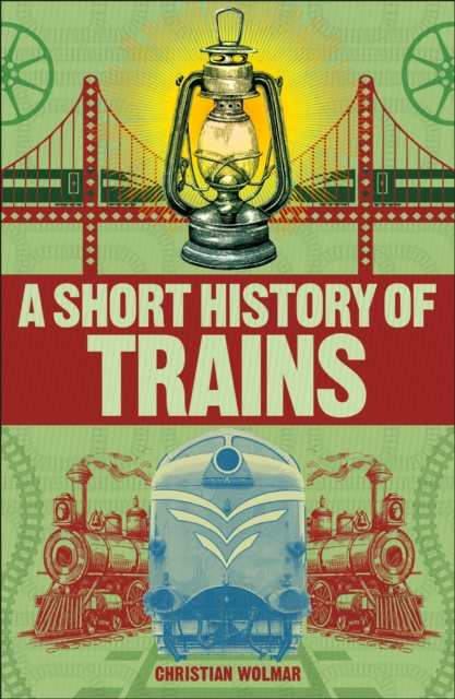 A Short History of Trains, Paperback / softback Book