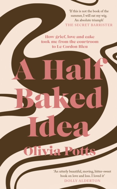 A Half Baked Idea : Winner of the Fortnum & Mason's Debut Food Book Award, Hardback Book