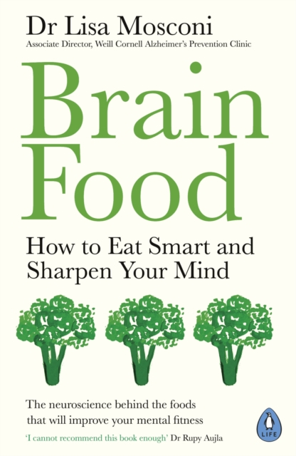 Brain Food : How to Eat Smart and Sharpen Your Mind, Paperback / softback Book