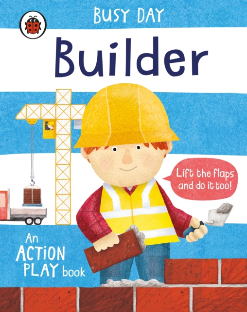 Busy Day: Builder : An action play book, Board book Book
