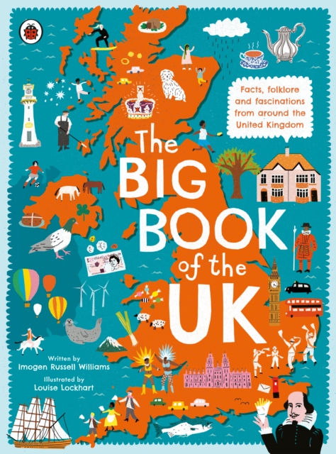 The Big Book of the UK : Facts, folklore and fascinations from around the United Kingdom, Hardback Book