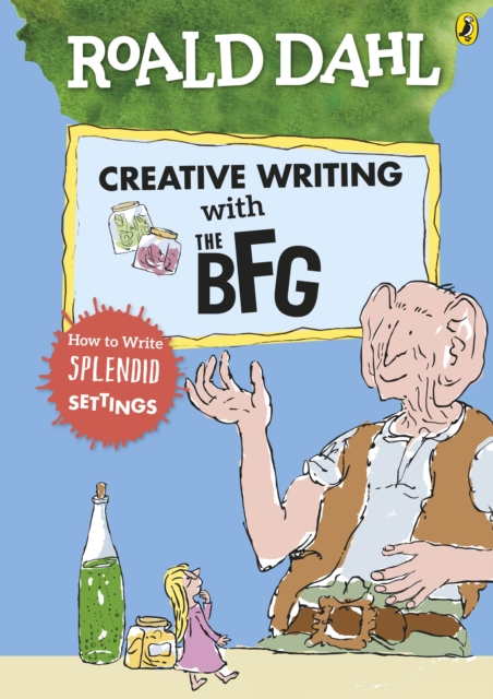 Roald Dahl's Creative Writing with The BFG: How to Write Splendid Settings, Paperback / softback Book