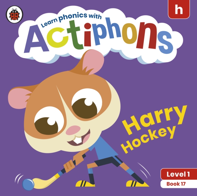 Actiphons Level 1 Book 17 Harry Hockey : Learn phonics and get active with Actiphons!, Paperback / softback Book