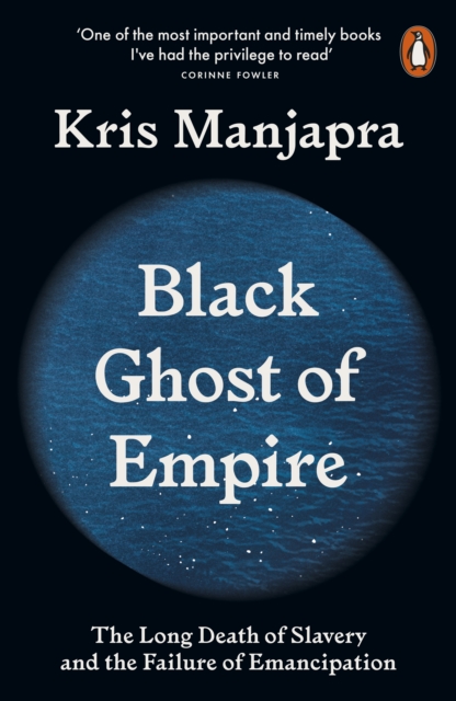 Black Ghost of Empire : The Long Death of Slavery and the Failure of Emancipation, EPUB eBook