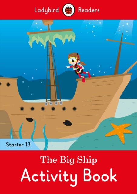 The Big Ship Activity Book - Ladybird Readers Starter Level 13, Paperback / softback Book