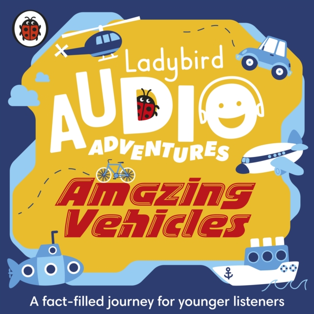 Ladybird Audio Adventures: Amazing Vehicles, eAudiobook MP3 eaudioBook