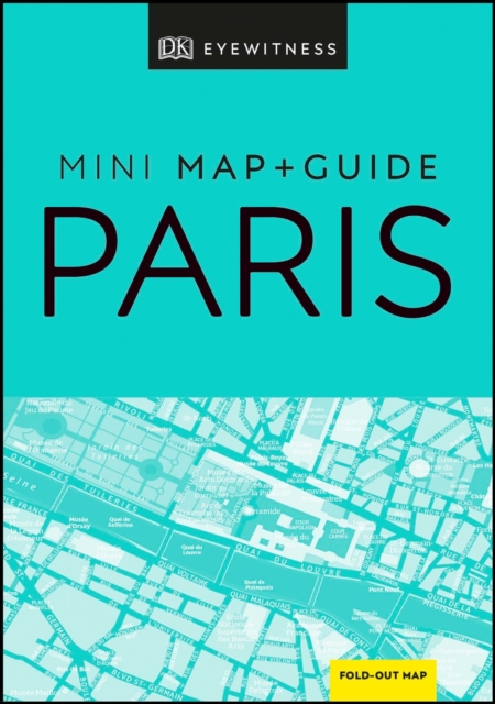 DK Eyewitness Paris Mini Map and Guide, Paperback / softback Book