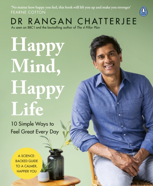 Happy Mind, Happy Life : 10 Simple Ways to Feel Great Every Day, Paperback / softback Book