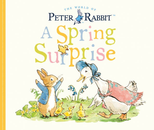A Spring Surprise : A Peter Rabbit Tale,  Book