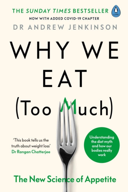 Why We Eat (Too Much) : The New Science of Appetite, Paperback / softback Book