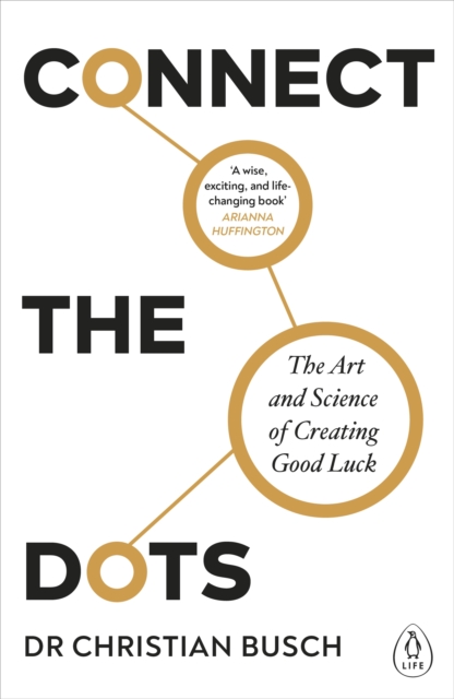 Connect the Dots : The Art and Science of Creating Good Luck, Paperback / softback Book
