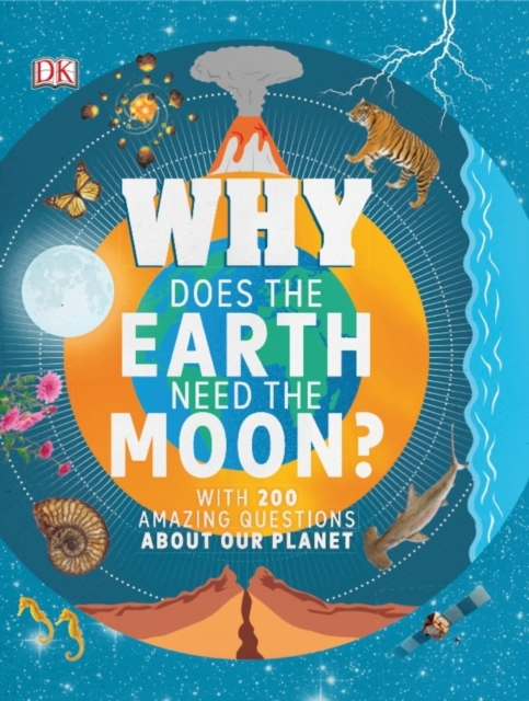Why Does the Earth Need the Moon? : With 200 Amazing Questions About Our Planet, EPUB eBook