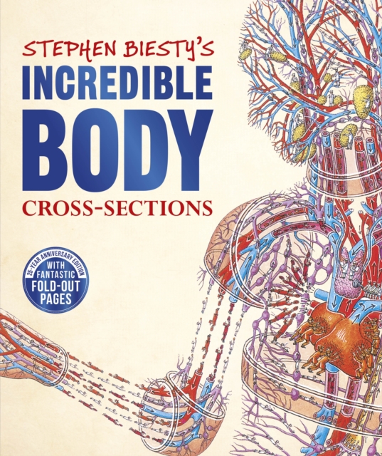 Stephen Biesty's Incredible Body Cross-Sections, Hardback Book