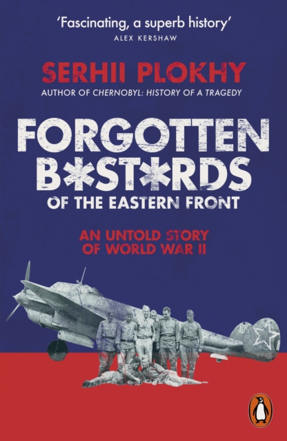 Forgotten Bastards of the Eastern Front : An Untold Story of World War II, EPUB eBook