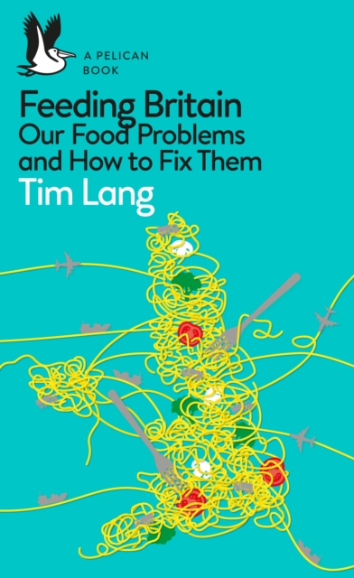 Feeding Britain : Our Food Problems and How to Fix Them, EPUB eBook