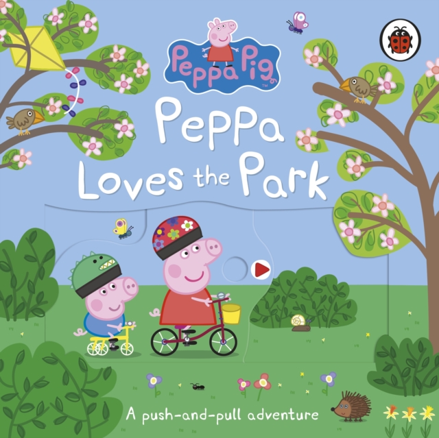 Peppa Pig: Peppa Loves The Park: A push-and-pull adventure, Board book Book