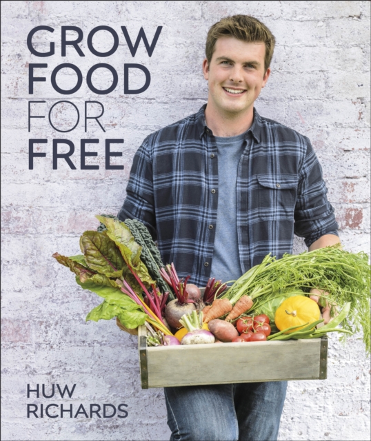 Grow Food for Free : The easy, sustainable, zero-cost way to a plentiful harvest, Hardback Book