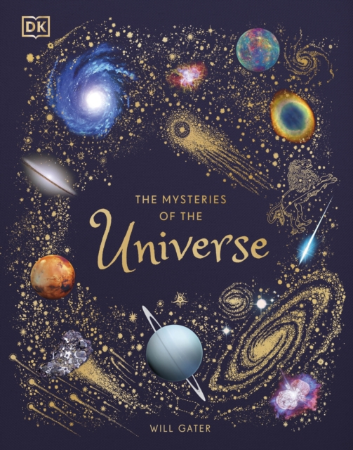 The Mysteries of the Universe : Discover the best-kept secrets of space, Hardback Book