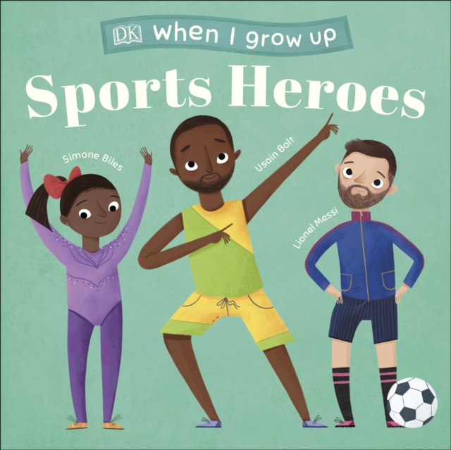When I Grow Up - Sports Heroes : Kids Like You that Became Superstars, Board book Book