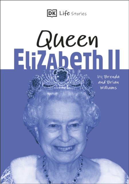 DK Life Stories Queen Elizabeth II : Amazing people who have shaped our world, Hardback Book
