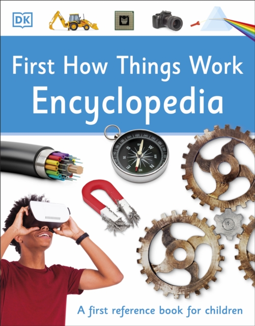 First How Things Work Encyclopedia : A First Reference Book for Children, EPUB eBook