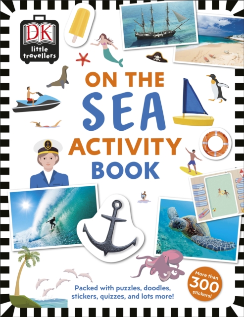 Little Travellers On the Sea : Packed with puzzles, doodles, stickers, quizzes, and lots more, Paperback / softback Book