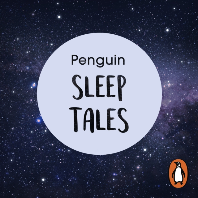 Penguin Sleep Tales : Ten stories to help you relax at night and encourage better sleep, eAudiobook MP3 eaudioBook