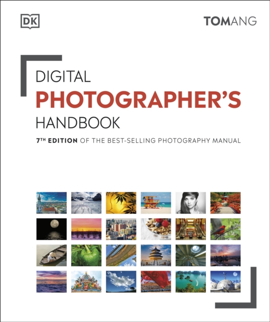 Digital Photographer's Handbook : 7th Edition of the Best-Selling Photography Manual, Hardback Book