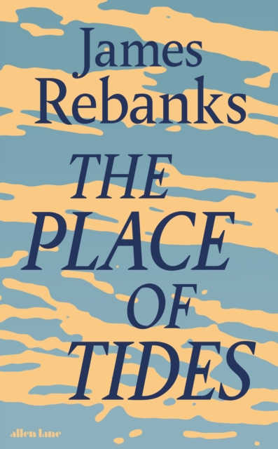 The Place of Tides, Hardback Book