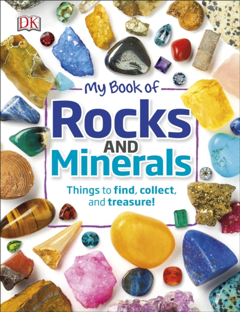 My Book of Rocks and Minerals : Things to Find, Collect, and Treasure, EPUB eBook