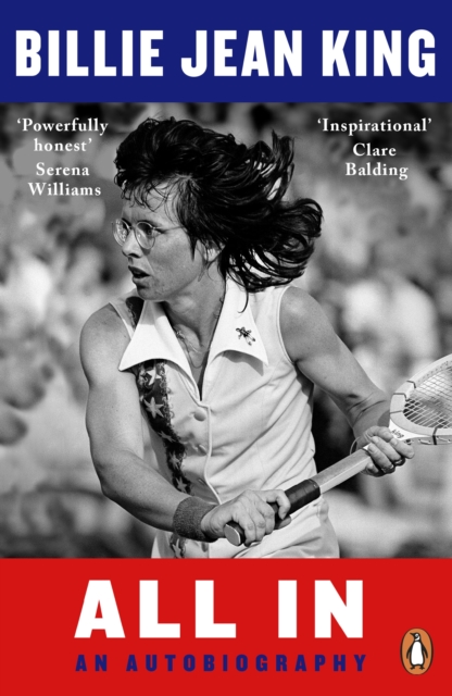 All In : The Autobiography of  Billie Jean King, EPUB eBook