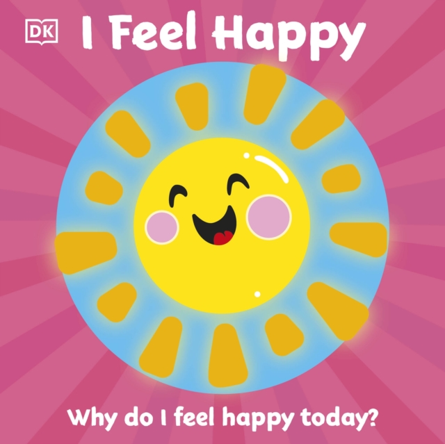 First Emotions: I Feel Happy, Board book Book