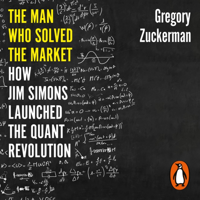 The Man Who Solved the Market : How Jim Simons Launched the Quant Revolution SHORTLISTED FOR THE FT & MCKINSEY BUSINESS BOOK OF THE YEAR AWARD 2019, eAudiobook MP3 eaudioBook