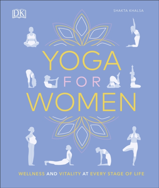 Yoga for Women : Wellness and Vitality at Every Stage of Life, EPUB eBook